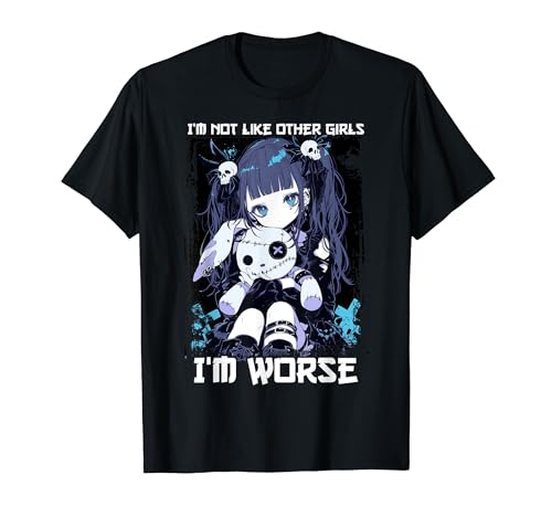 I'm Not Like Other Girls I'm Worse Anime Girl Gothic Grunge T-Shirt von Japan Aesthethic Japanese Otaku Edgy Streetwear