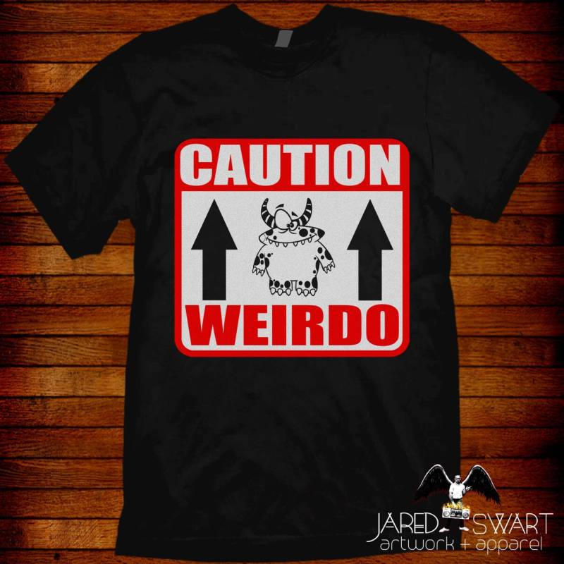 Weirdo T-Shirt Monster Vorsicht Weirdo von JaredSwartArtwork