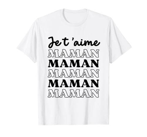 Ich liebe dich Mama Geschenk Muttertag Geburtstag Frau T-Shirt Ich liebe dich Mama Geschenk Muttertag Geburtstag Frau T-Shirt von Je t'aime maman cadeau fête des mères anniversaire
