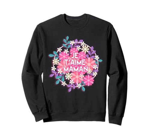 Je t'aime Mama Sweatshirt Je t'aime Mama Sweatshirt von Je t'aime maman