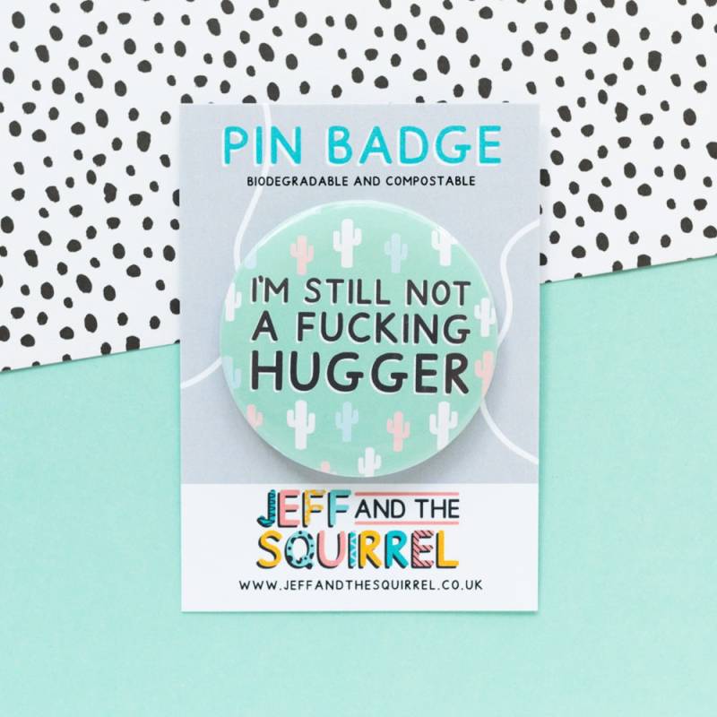 still Not A Hugger Abzeichen - Kaktus Pin Fass Mich Nicht An Ich Umarme Keine Leute Lustiges Autismus Wichtelgeschenke von JeffAndTheSquirrel