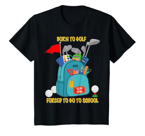 Kinder Zum Golf geboren, gezwungen, zur Schule zu gehen, dritte Klasse, Humor T-Shirt Kinder Zum Golf geboren, gezwungen, zur Schule zu gehen, dritte Klasse, Humor T-Shirt von Jelly Bean Teez