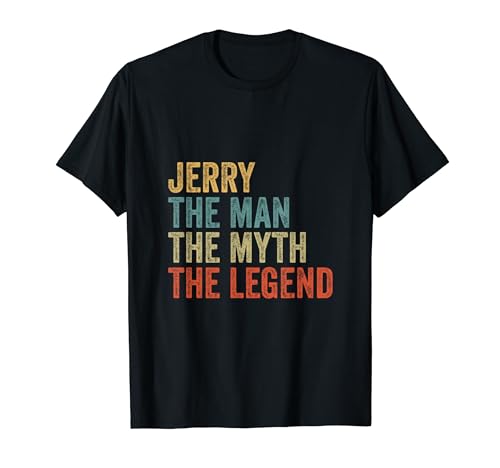 Jerry the man the myth the legend T-Shirt Jerry the man the myth the legend T-Shirt von Jerry the man the myth