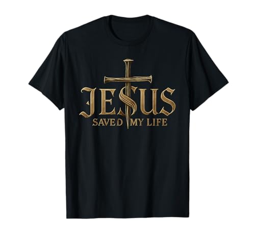 Jesus Christ Saved My Life Shirt für Damen und Herren T-Shirt Jesus Christ Saved My Life Shirt für Damen und Herren T-Shirt von Jesus Christ Saved My Life Tees