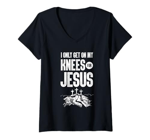 Damen I Only Get On My Knees for Jesus Bible Verse Shirt T-Shirt mit V-Ausschnitt Damen I Only Get On My Knees for Jesus Bible Verse Shirt T-Shirt mit V-Ausschnitt von Jesus Christus Glaube Kreuz Christ Geschenk Gebet