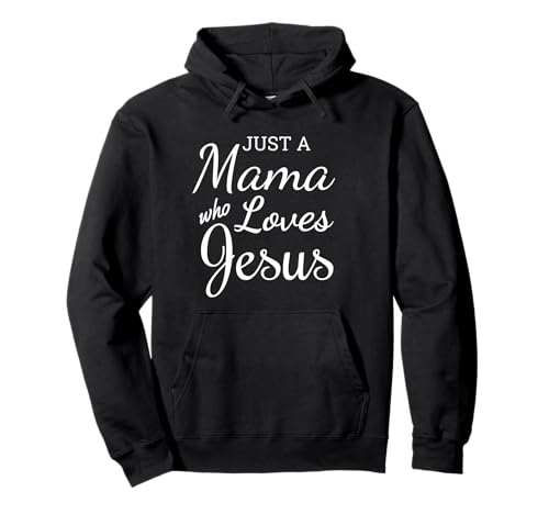 Just a Mama Who Loves Jesus Christian based Faith Apparel Pullover Hoodie von Jesus Depot