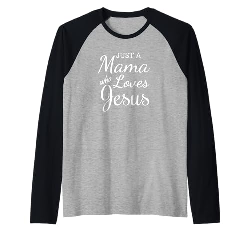 Just a Mama Who Loves Jesus Christian based Faith Apparel Raglan von Jesus Depot