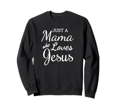 Just a Mama Who Loves Jesus Christian based Faith Apparel Sweatshirt Just a Mama Who Loves Jesus Christian based Faith Apparel Sweatshirt von Jesus Depot