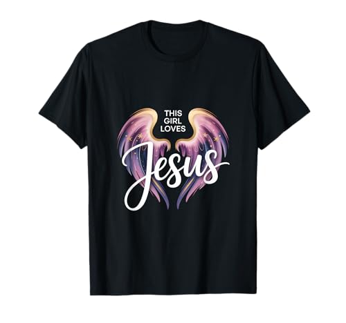 Dieses Mädchen liebt Jesus Christliches Mädchen Jesus T-Shirt von Jesus Designs for Girls Who Love Christ