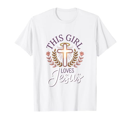 Dieses Mädchen liebt Jesus Christliches Mädchen Jesus T-Shirt von Jesus Designs for Girls Who Love Christ