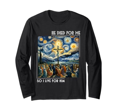 Jesus ist für Mich gestorben Jetzt lebe ich für ihn Sternennachtstil Langarmshirt Jesus ist für Mich gestorben Jetzt lebe ich für ihn Sternennachtstil Langarmshirt von Jesus Died For Me Men Women Starry Night VanGogh
