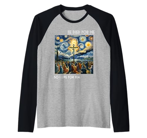Jesus ist für Mich gestorben Jetzt lebe ich für ihn Sternennachtstil Raglan Jesus ist für Mich gestorben Jetzt lebe ich für ihn Sternennachtstil Raglan von Jesus Died For Me Men Women Starry Night VanGogh