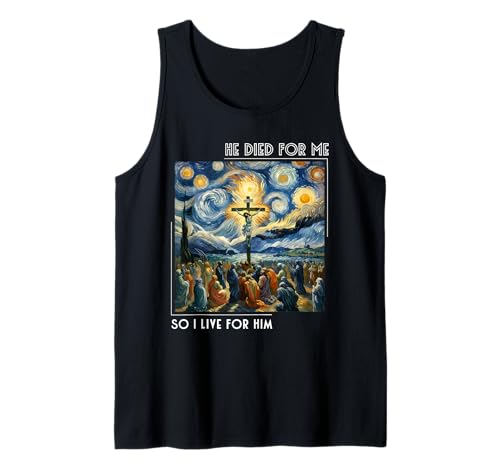 Jesus ist für Mich gestorben Jetzt lebe ich für ihn Sternennachtstil Tank Top von Jesus Died For Me Men Women Starry Night VanGogh
