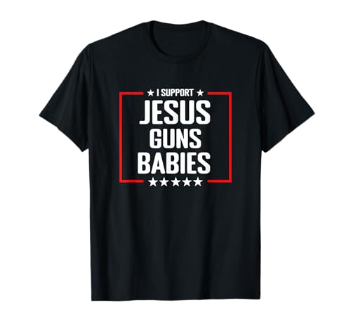 Jesus Guns and Babies – konservatives christliches Hemd T-Shirt Jesus Guns and Babies – konservatives christliches Hemd T-Shirt von Jesus Guns and Babies - Conservative Shirt
