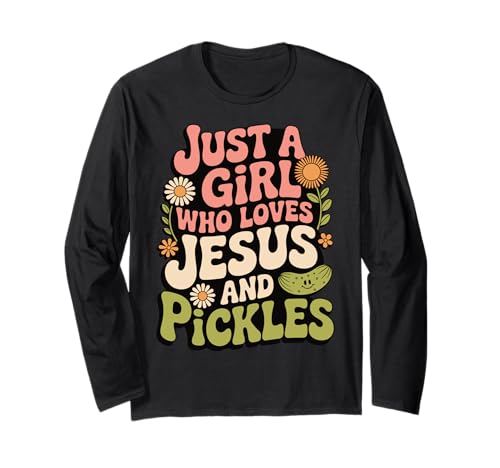 Just A Girl Who Loves Jesus And Pickles Langarmshirt Just A Girl Who Loves Jesus And Pickles Langarmshirt von Jesus Gurken Christlich Glaube Religiös