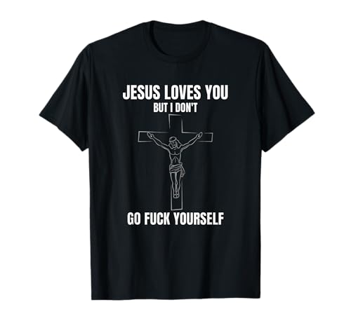 Jesus Loves You But I Dont Shirt | Jesus Shirts für Herren T-Shirt Jesus Loves You But I Dont Shirt | Jesus Shirts für Herren T-Shirt von Jesus Loves You But I Dont Shirt
