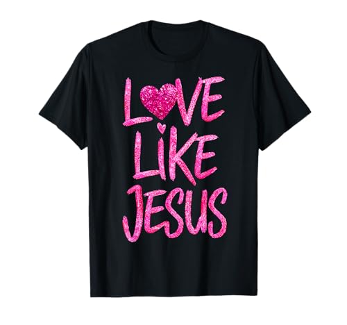 Frauen lieben wie Jesus Religiöse, Gott, Glauben, christliche Mädchen T-Shirt Frauen lieben wie Jesus Religiöse, Gott, Glauben, christliche Mädchen T-Shirt von Jesus Loves You Heart Trendy Christian Religious