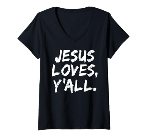 Damen Jesus liebt euch alle Christlicher Gläubiger Glaube Gott Religiös T-Shirt mit V-Ausschnitt Damen Jesus liebt euch alle Christlicher Gläubiger Glaube Gott Religiös T-Shirt mit V-Ausschnitt von Jesus Loves You Y'all Apparel Co.