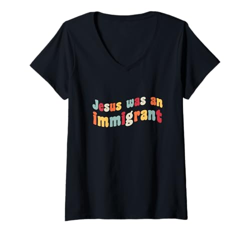 Damen Jesus war EIN Immigrant Ich Liebe Immigranten Immigranten T-Shirt mit V-Ausschnitt Damen Jesus war EIN Immigrant Ich Liebe Immigranten Immigranten T-Shirt mit V-Ausschnitt von Jesus Was An Immigrant Support Immigrating Rights