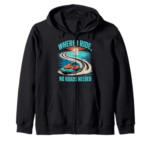 Wo ich fahre, braucht Man Keine Straßen Jetski Sommer Kapuzenjacke Wo ich fahre, braucht Man Keine Straßen Jetski Sommer Kapuzenjacke von Jet Ski Summer Water Sports Lifestyle