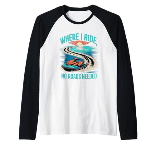Wo ich fahre, braucht Man Keine Straßen Jetski Sommer Raglan Wo ich fahre, braucht Man Keine Straßen Jetski Sommer Raglan von Jet Ski Summer Water Sports Lifestyle