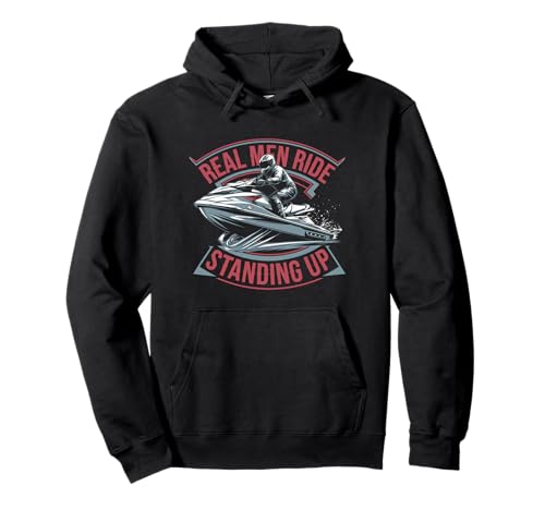 Echte Männer fahren Jetski im Stehen - Sommer Spruch Pullover Hoodie Echte Männer fahren Jetski im Stehen - Sommer Spruch Pullover Hoodie von Jetski Männer See Crew