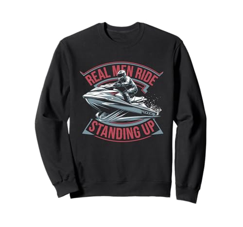 Echte Männer fahren Jetski im Stehen - Sommer Spruch Sweatshirt Echte Männer fahren Jetski im Stehen - Sommer Spruch Sweatshirt von Jetski Männer See Crew