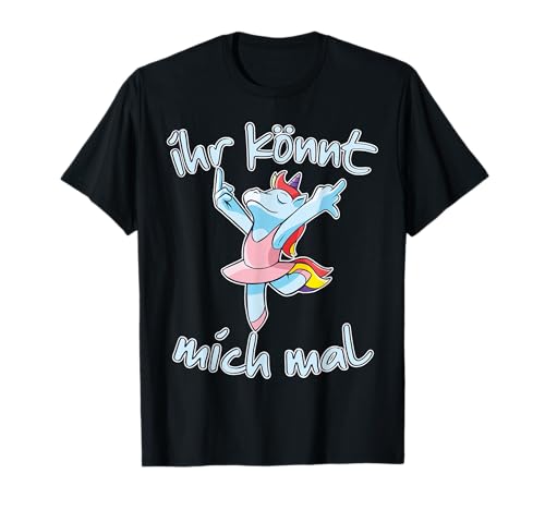 Ihr könnt mich mal Einhorn Frecher Spruch Teenager Mädchen T-Shirt von Jimbeels