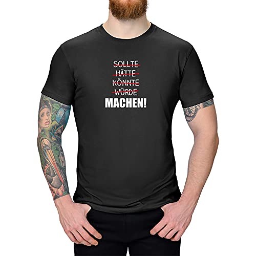 T-Shirt Sollte, hätte, könnte Machen! Statement Thema Stimme 13 Farben XS-5XL starkmachen Demo vorangehen Pionier Denker Vision Machen, Farbe:schwarz, Größe:5XL von Jimmys Textilfactory