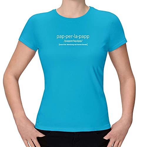 T-Shirt papperlapapp Party Fun Witz Spaß Funshirt lustige 15 Farben XS-3XL ernsthaft Geschenk Mitbringsel verrückt Feierabend, Farbe:Azure/türkis - Logo Weiss, Größe:M von Jimmys Textilfactory