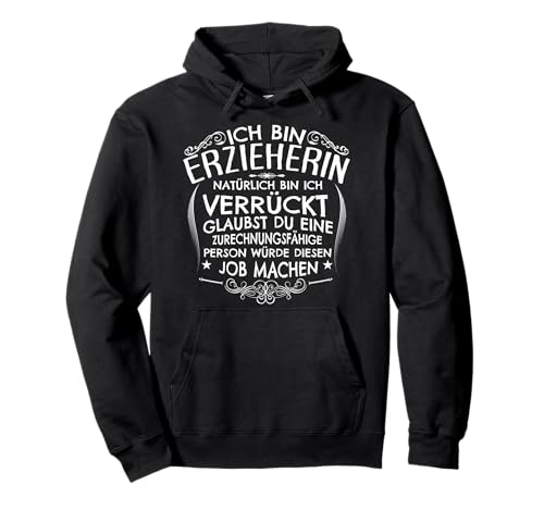 Erzieherin Geschenk verrückt Beruf Fun Spruch Witz für Damen Pullover Hoodie Erzieherin Geschenk verrückt Beruf Fun Spruch Witz für Damen Pullover Hoodie von Job-Geschenke Manufaktur - Designs zum Verschenken