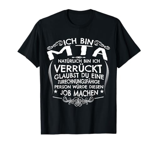 MTA Geschenk verrückt Beruf MTLA Witz Fun Spruch für Damen T-Shirt von Job-Geschenke Manufaktur - Designs zum Verschenken