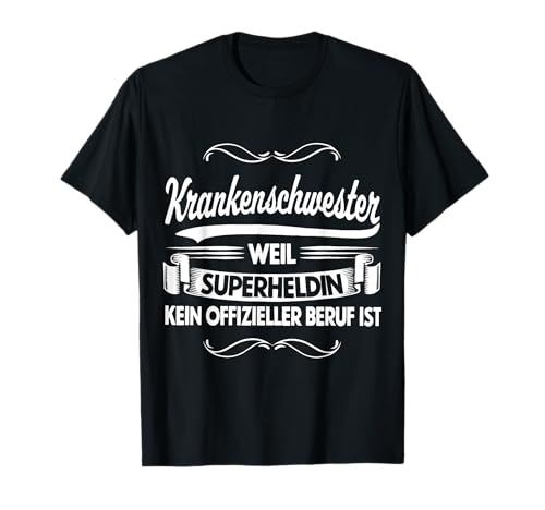 Krankenschwester Spruch Superheldin Beruf Fun Geschenk Damen T-Shirt Krankenschwester Spruch Superheldin Beruf Fun Geschenk Damen T-Shirt von Job-Geschenke Manufaktur