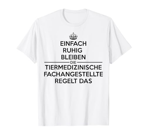 Ruhig bleiben die TFA regelt das Designs Damen Geschenk T-Shirt von Tiermedizinische Fachangestellte Geschenk Designs