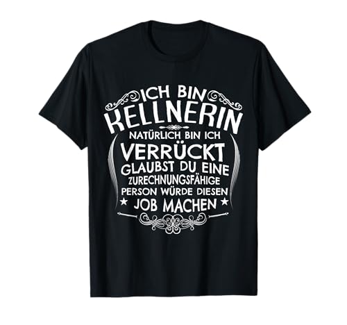 Kellnerin Kostüm verrückt Beruf Kneipe Fun Präsent für Damen T-Shirt Kellnerin Kostüm verrückt Beruf Kneipe Fun Präsent für Damen T-Shirt von Job lieben Manufaktur