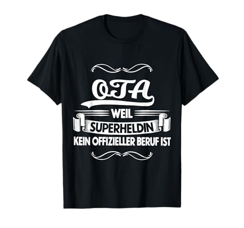 OTA Superheldin Beruf Krankenhaus Fun Geschenk für Damen T-Shirt OTA Superheldin Beruf Krankenhaus Fun Geschenk für Damen T-Shirt von Job-Produkte Manufaktur