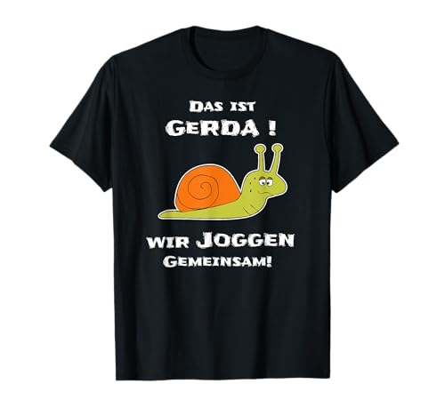 Joggen Sport Lustiger Spruch Das Ist Gerda Wir Joggen Gemeinsam Laufen Langsame Schnecke, Kurzarm, T-Shirt, S von Joggen Sport Lustiger Spruch