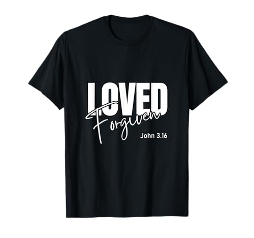 John 3.16 Geliebt und vergeben für Männer, Frauen und Jugendliche T-Shirt John 3.16 Geliebt und vergeben für Männer, Frauen und Jugendliche T-Shirt von John 3.16 Loved & Forgiven | Faith Inspired