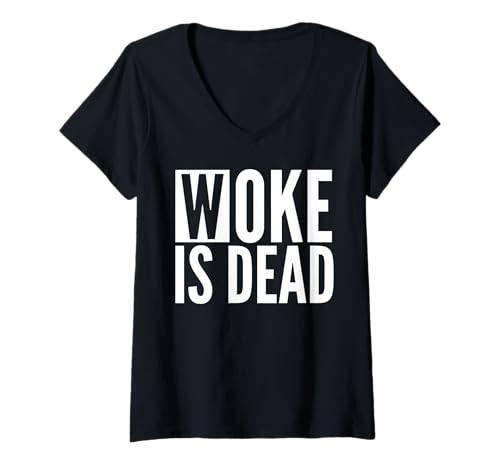 Damen Woke ist tot T-Shirt mit V-Ausschnitt von Joke Funny Sarcastic Woke is Dead Friend Debate