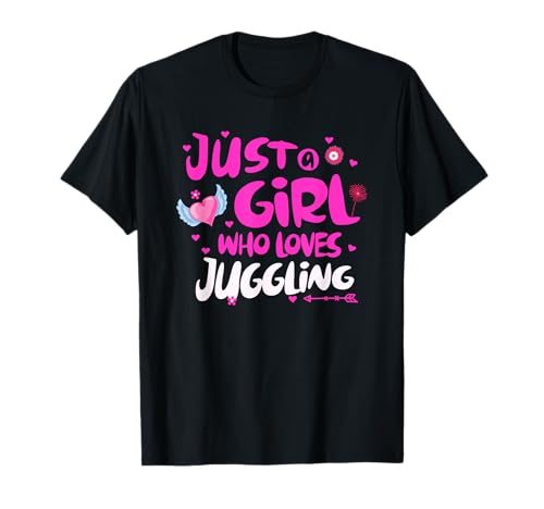 Just a Girl Who Loves Juggling T-Shirt Just a Girl Who Loves Juggling T-Shirt von Jongleur Girls Shop