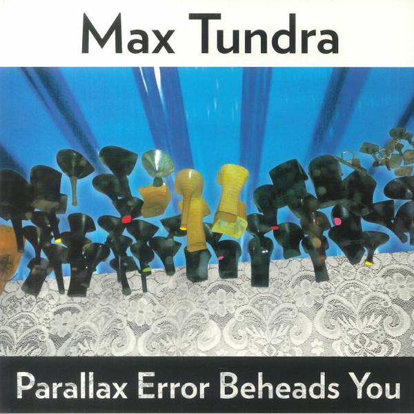 LP Schallplatte MAX TUNDRA - Parallax Error Beheads You REWIGLP167 Domino 2022 UK Dance & Electronica von Joom DACH