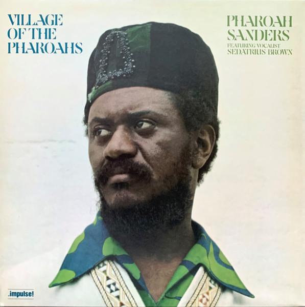LP Schallplatte PHAROAH SANDERS , SÄNGER SEDATRIU - Village Of The Pharoahs 700233 Elemental Music 2024 Europa Jazz von Joom DACH