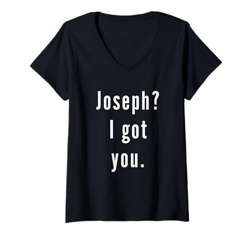 Damen Joseph? Ich hab Dich. T-Shirt mit V-Ausschnitt von Joseph? I.Got.You. Birthday Name Funny