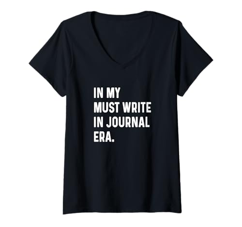 Damen In meiner Ära, die ich unbedingt in ein Tagebuch schreiben muss - Mindfulness Self Care Heal T-Shirt mit V-Ausschnitt von Journaling Apparel for Men Women Girls By Jess