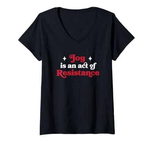 Damen Freude ist EIN Akt des Widerstands T-Shirt mit V-Ausschnitt Damen Freude ist EIN Akt des Widerstands T-Shirt mit V-Ausschnitt von Joy Is An Act Of Resistance