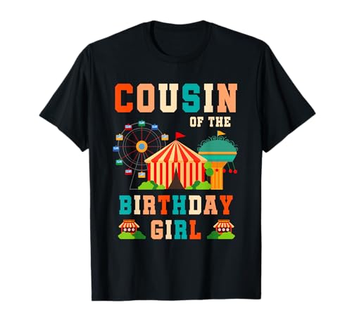 Cousin des Geburtstags Mädchen Zirkus Karneval Familie Matching T-Shirt Cousin des Geburtstags Mädchen Zirkus Karneval Familie Matching T-Shirt von Joyride Threads