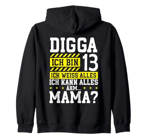 Digga Ich Bin 13 Ich Weiss Alles Mama 13. Geburtstag Kinder Kapuzenjacke Digga Ich Bin 13 Ich Weiss Alles Mama 13. Geburtstag Kinder Kapuzenjacke von Jugendliche Sprüche Lustige Teenager Geburtstag
