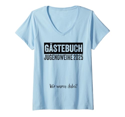 Damen Jugendweihe 2025 Gästebuch Wir Waren Dabei T-Shirt mit V-Ausschnitt Damen Jugendweihe 2025 Gästebuch Wir Waren Dabei T-Shirt mit V-Ausschnitt von Jugendweihe 2025 Gästebuch Wir Waren Dabei Gift