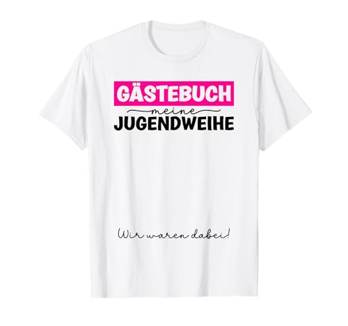 Jugendweihe 2025 Gästebuch Mädchen Party Jugendfeier T-Shirt von Jugendweihe 2025 Geschenke Jugendweihfeier