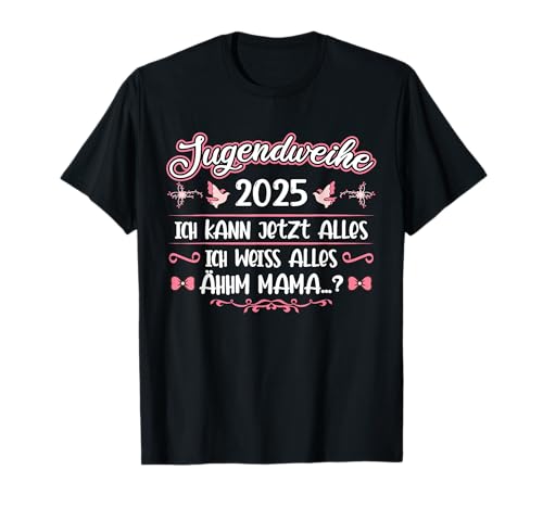 Jugendweihe 2025 Mädchen Junge T-Shirt von Jugendweihe 2025 Jugendweihe Geschenke & Deko